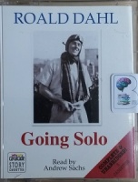 Going Solo written by Roald Dahl performed by Andrew Sachs on Cassette (Unabridged)